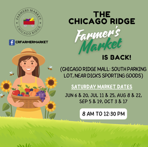 Flyer promoting the Chicago Ridge Farmers Market at the Chicago Ridge Mall parking lot on select Saturdays from June through September, open from 8:00 a.m. to 12:30 p.m.