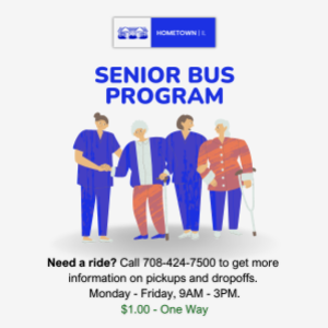 Flyer promoting the Village of Hometown Senior Bus Program, offering transportation for eligible residents Monday through Friday from 9:00 a.m. to 3:00 p.m. One-way rides cost $1.00. Call 708-424-7500 for pickup and drop-off information.