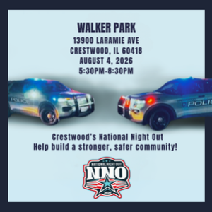 Flyer promoting Crestwood's National Night Out on August 4, 2026, from 5:30 p.m. to 8:30 p.m. at Walker Park in Crestwood. The event encourages residents to help build a stronger and safer community with local law enforcement.