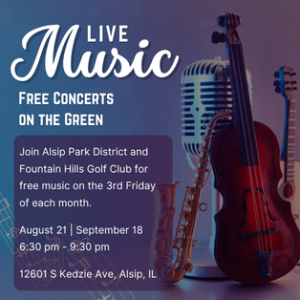 Flyer promoting the Alsip Park District's Free Concerts on the Green at Fountain Hills Golf Club. Free live music will be held on July 17, August 21, and September 18, 2026, from 6:30 p.m. to 9:30 p.m. at 12601 South Kedzie Avenue in Alsip.