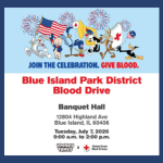 Flyer promoting the Blue Island Park District Community Blood Drive on Tuesday, July 7, 2026, from 9:00 a.m. to 2:00 p.m. at the Banquet Hall, 12804 Highland Avenue in Blue Island.