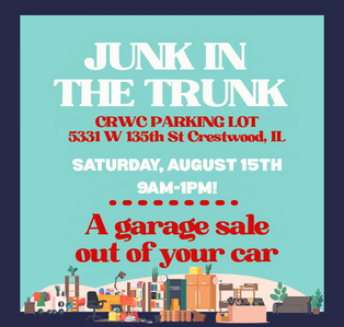 Flyer promoting the Junk in the Trunk community sale on Saturday, August 15, from 9:00 a.m. to 1:00 p.m. in the CRWC parking lot at 5331 West 135th Street in Crestwood. Participants can sell garage sale items from their vehicles.