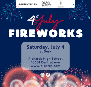 Flyer promoting the Oak Lawn 4th of July Fireworks Show on Saturday, July 4, at Richards High School in Oak Lawn, with fireworks beginning at dusk.