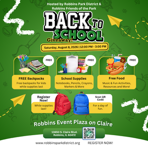 Flyer promoting the Robbins Park District Back-to-School Giveaway on Saturday, August 8, 2026, from 12:00 p.m. to 3:00 p.m. at Robbins Event Plaza. The free event includes backpacks, school supplies, food, games, and family activities while supplies last.