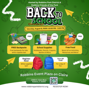 Flyer promoting the Robbins Park District Back-to-School Giveaway on Saturday, August 8, 2026, from 12:00 p.m. to 3:00 p.m. at Robbins Event Plaza. The free event includes backpacks, school supplies, food, games, and family activities while supplies last.