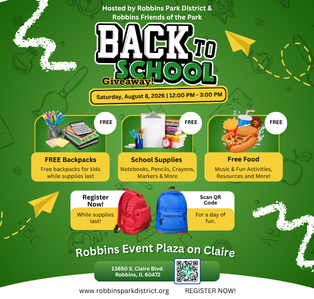 Flyer promoting the Robbins Park District Back-to-School Giveaway on Saturday, August 8, 2026, from 12:00 p.m. to 3:00 p.m. at Robbins Event Plaza. The free event includes backpacks, school supplies, food, games, and family activities while supplies last.