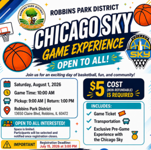 Flyer promoting the Robbins Park District Chicago Sky Game Experience on Saturday, August 1, 2026. The $5 program includes transportation, a Chicago Sky game ticket, and an exclusive pre-game experience. Registration closes July 15, 2026.