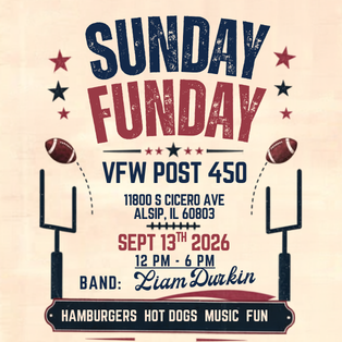 Sunday Funday event flyer for VFW Post 450 in Alsip featuring football-themed graphics, live music by Liam Durkin, hamburgers, hot dogs, and community fun on Sunday, September 13, 2026, from 12:00 PM to 6:00 PM at 11800 S. Cicero Avenue, Alsip, IL 60803.