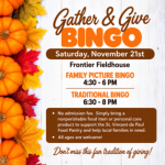 Gather & Give Bingo on November 21, 2026, at Frontier Fieldhouse, with Family Picture Bingo from 4:30 to 6 PM and Traditional Bingo from 6:30 to 8 PM.
