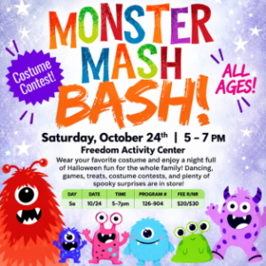 Monster Mash Bash at Freedom Activity Center on October 24, 2026, from 5:00 PM to 7:00 PM, featuring a costume contest and Halloween activities for all ages.