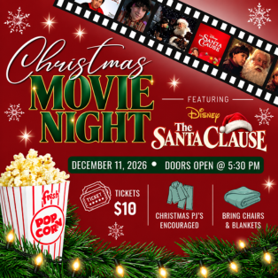 Christmas Movie Night featuring Disney’s The Santa Clause on December 11, 2026. Doors open at 5:30 PM, tickets are $10, and guests should bring chairs and blankets.