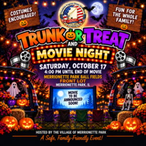 Trunk or Treat and Movie Night on October 17, 2026, beginning at 4 PM at the Merrionette Park Ball Fields Front Lot. Costumes are encouraged and the movie will be announced soon.