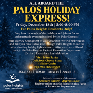 Palos Holiday Express for Palos Heights residents ages 6 to 13 on Friday, December 18, 2026, from 5 to 8 PM. Registration is $40.