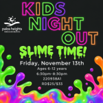 Kids Night Out Slime Time at Palos Heights Parks & Recreation on Friday, November 13, 2026, from 6:30 to 8:30 PM for ages 6 to 12.