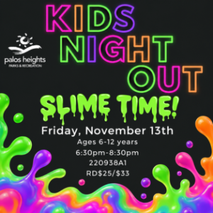 Kids Night Out Slime Time at Palos Heights Parks & Recreation on Friday, November 13, 2026, from 6:30 to 8:30 PM for ages 6 to 12.