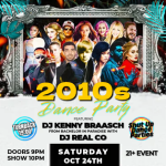 2010s Dance Party event flyer for Saturday, October 24 featuring DJ Kenny Braasch and DJ Real Co. Doors open at 9 PM and the show starts at 10 PM.